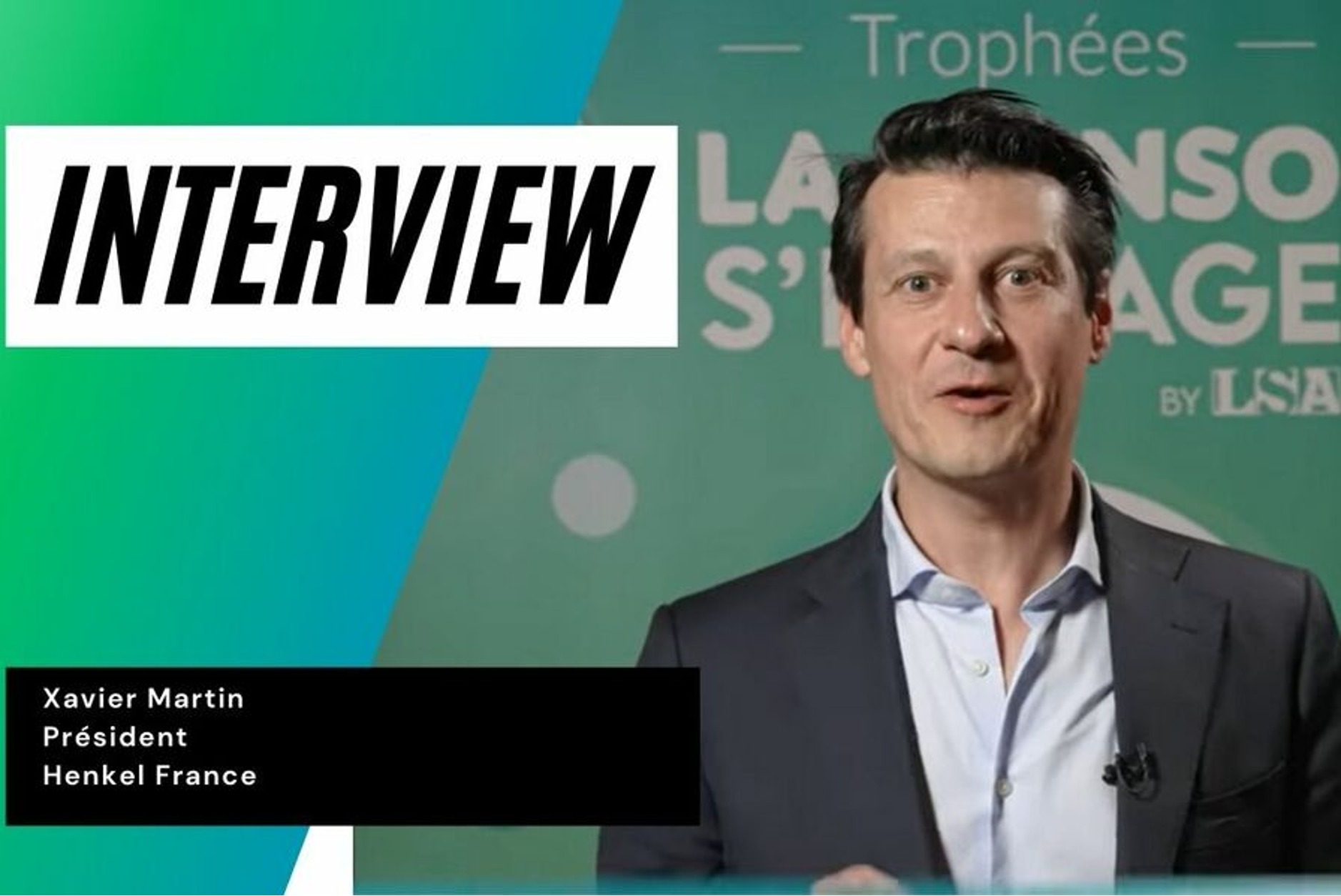 Interview de Xavier Martin, Président de Henkel en France, aux Trophées LSA « La Conso s’engage ».