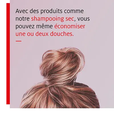 Nous développons au sein de notre branche Beauty Care des shampooings secs ou des après-shampooings sans rinçage